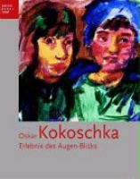 Oskar Kokoschka : Erlebnis des Augen-Blicks : Aquarelle und Zeichnungen /