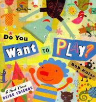 Do you want to play? : a book about being friends /