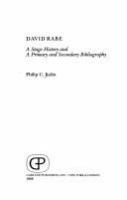 David Rabe : a stage history and a primary and secondary bibliography /