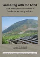 Gambling with the land : the contemporary evolution of Southeast Asian agriculture /