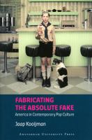 Fabricating the absolute fake : America in contemporary pop culture /