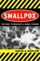 Smallpox : the fight to eradicate a global scourge /