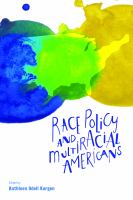 Race policy and multiracial Americans /