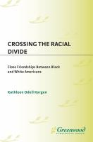 Crossing the racial divide close friendships between Black and white Americans /