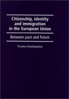 Citizenship, identity, and immigration in the European Union : between past and future /