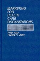 Marketing for health care organizations /