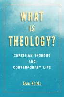What is theology? : Christian thought and contemporary life /