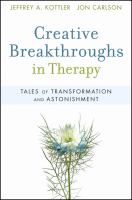 Creative breakthroughs in therapy : tales of transformation and astonishment /