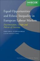 Equal Opportunities and Ethnic Inequality in European Labour Markets : Discrimination, Gender and Policies of Diversity.