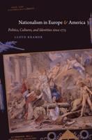 Nationalism in Europe & America : politics, cultures, and identities since 1775 /