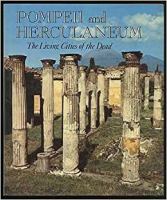 Pompeii and Herculaneum : the living cities of the dead /