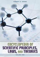 Encyclopedia of scientific principles, laws, and theories /