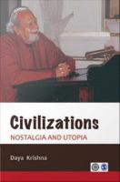 Civilizations : Nostalgia and Utopia.