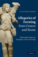 Allegories of farming from Greece and Rome : philosophical satire in Xenophon, Varro and Virgil /