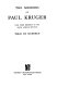 The memoirs of Paul Kruger, four times president of the South African republic,