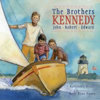 The brothers Kennedy : John, Robert, Edward /