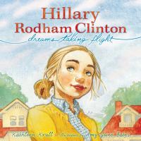 Hillary Rodham Clinton : dreams taking flight /