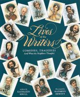 Lives of the writers : comedies, tragedies (and what the neighbors thought) /