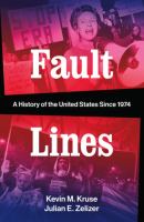 Fault lines : a history of the United States since 1974 /