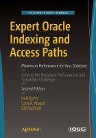 Expert Oracle indexing and access paths : maximum performance for your database : solving the database performance and scalability challenge /