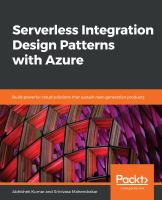 Serverless integration design patterns with Azure : build powerful cloud solutions that sustain next-generation products /