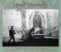 Hotel Mariachi : Urban Space and Cultural Heritage in Los Angeles.
