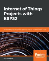 Internet of Things projects with ESP32 : build exciting and powerful IoT projects using the all-new Espressif ESP32 /