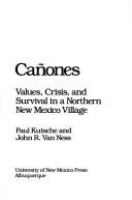 Cañones, values, crisis, and survival in a northern New Mexico village /