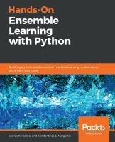 Hands-on ensemble learning with Python : build highly optimized ensemble machine learning models using scikit-learn and Keras /