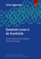 Demokratie-Lernen in der Grundschule : Demokratietheoretische Grundlagen didaktischer Konzepte/