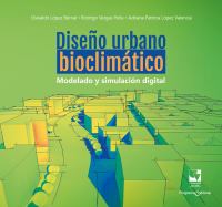 Diseno urbano bioclimatico modelado y simulacion digital.