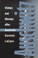 History and Memory after Auschwitz /