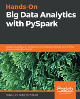 Hands-on big data analytics with PySpark : analyze large datasets and discover techniques for testing, immunizing, and parallelizing Spark jobs /