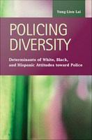 Policing diversity : determinants of white, Black, and Hispanic attitudes toward police /