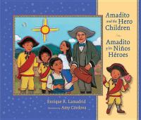 Amadito and the hero children = Amadito y los niños héroes /