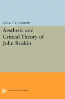 Aesthetic and critical theory of John Ruskin /