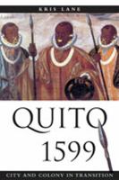 Quito 1599 : city and colony in transition /