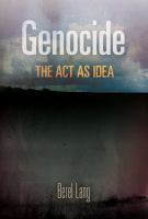 Genocide : the act as idea /