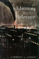 Admitting the Holocaust : collected essays /