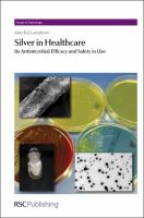 Silver in Healthcare : Its Antimicrobial Efficacy and Safety in Use /