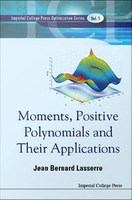 Moments, positive polynomials and their applications /