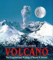 Volcano : the eruption and healing of Mount St. Helens /