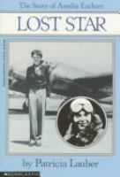 Lost star : the story of Amelia Earhart /