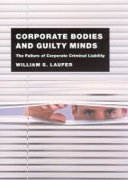 Corporate bodies and guilty minds : the failure of corporate criminal liability /