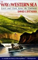 The way to the western sea : Lewis and Clark across the continent /