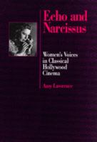 Echo and Narcissus : women's voices in classical Hollywood cinema /