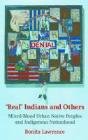 "Real" Indians and others : mixed-blood urban Native peoples and indigenous nationhood /