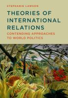 Theories of international relations : contending approaches to world politics /