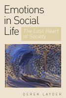 Emotion in social life : the lost heart of society /