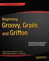 Beginning Groovy, Grails and Griffon /